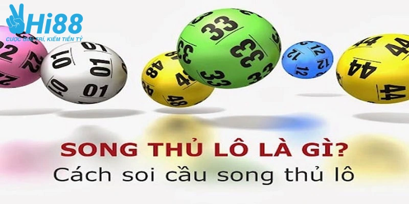 Song thủ lô là cách chơi phổ biến được nhiều lô thủ chọn tham gia