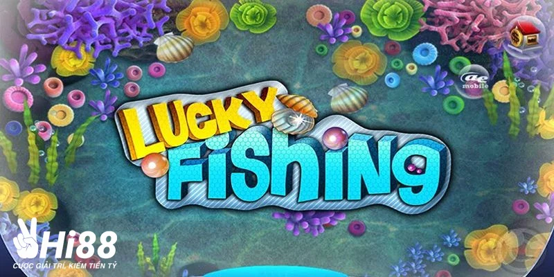 Đánh giá ưu điểm của bắn cá Lucky Fishing