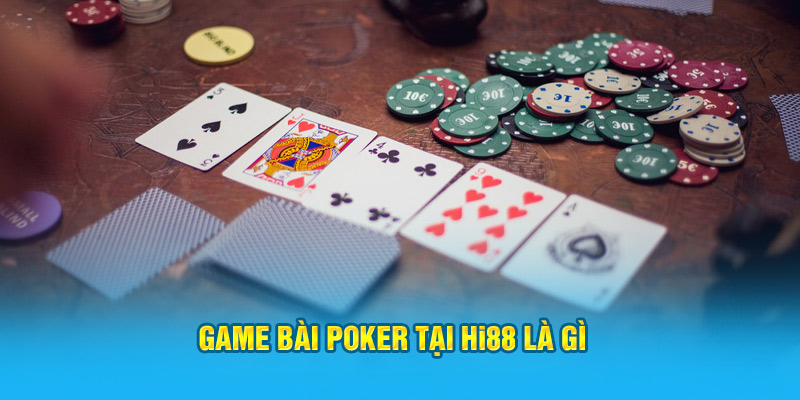 Game bài Poker tại Hi88 là gì