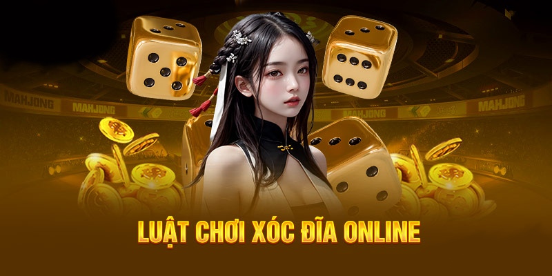 Cách chơi xóc đĩa cơ bản mà bạn cần biết