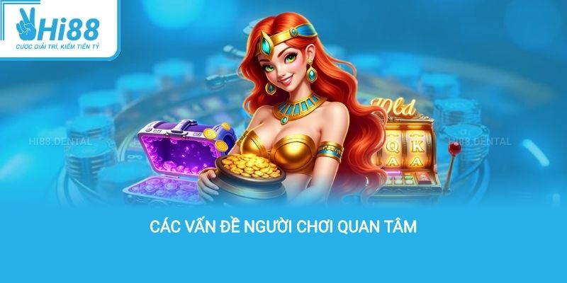 các vấn đề người chơi quan tâm